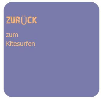 
zurÜck
zum
Kitesurfen