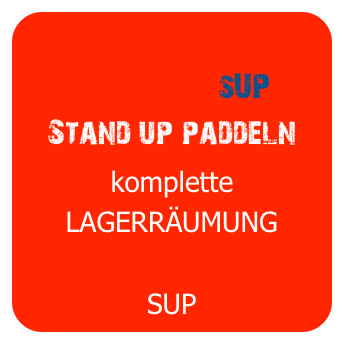 
                        sUP
Stand up paddeln
komplette
LAGERRÄUMUNG

SUP
solange der Vorrat reicht