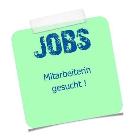 JOBS Mitarbeiterin
gesucht !


